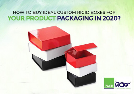 How to Buy Ideal Custom Rigid Boxes for Your Product Packaging in 2020?