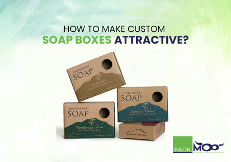 How to Make Custom Soap Boxes Attractive