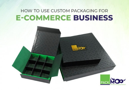 How to Use Custom Packaging for E-Commerce Business