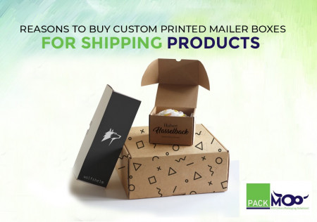 Reasons to Buy Custom Printed Mailer Boxes for Shipping Products