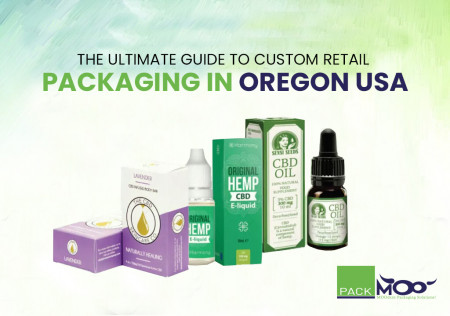 The Ultimate Guide to Custom Retail Packaging in Oregon USA
